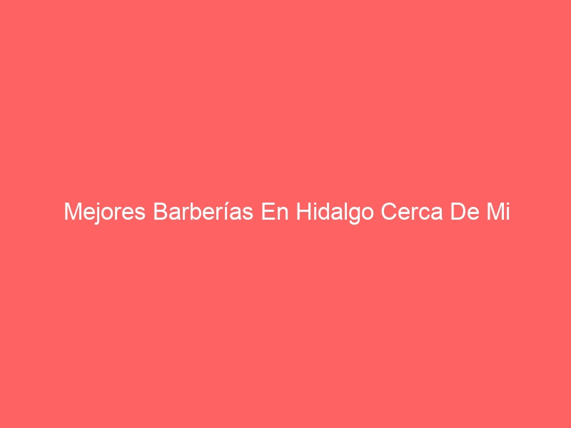 Barberías En Hidalgo