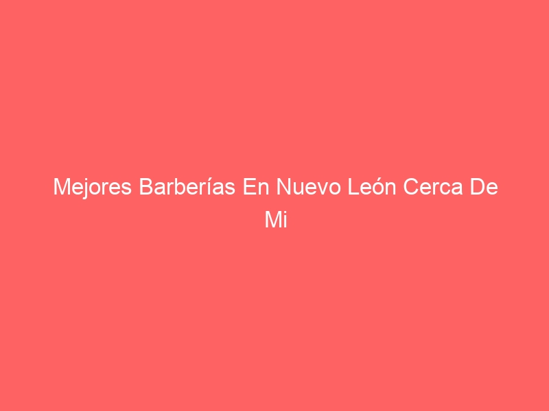 Barberías En Nuevo León